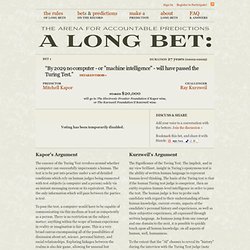 02002-02029 (27 years): By 2029 no computer - or &machine intelligence& - will have passed the Turing Test. - Long Bets - StumbleUpon