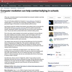 Computer mediation can help combat bullying in schools
