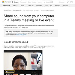 Share sound from your computer in a Teams meeting or live event - Office Support