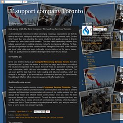 IT support company Toronto: Get Along With The Best Computer Networking Services Toronto