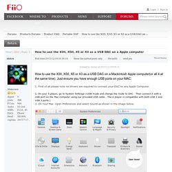 How to use the X3II, X5II, X5 or X3 as a USB DAC on a Apple computer - Portable DAP - FiiO Forums - Powered by Discuz!