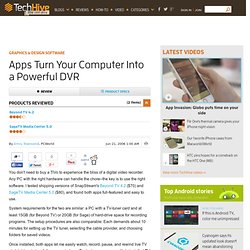 Apps Turn Your Computer Into a Powerful DVR