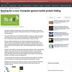 Gaming for a cure: Computer gamers tackle protein folding