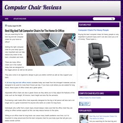Computer Chair Reviews: Best Big And Tall Computer Chairs For The Home Or Office