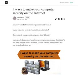 3 ways to make your computer security on the Internet