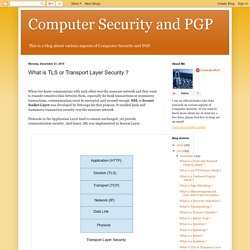 Computer Security and PGP: What is TLS or Transport Layer Security ?