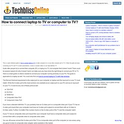 Laptop to TV - How to connect laptop to TV or computer(PC) to TV?