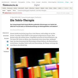 Computerspiele gegen Flashbacks - Die Tetris-Therapie