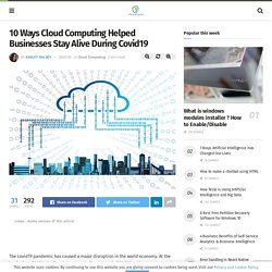 10 Ways Cloud Computing Helped Businesses Stay Alive During Covid19
