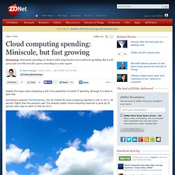 Cloud computing spending: Miniscule, but fast growing