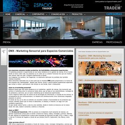Espacio Tradem - La plataforma de comunicación de la Arquitectura Comercial & Corporativa - DMX - Marketing Sensorial para Espacios Comerciales