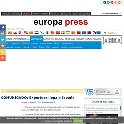 COMUNICADO: Experteer llega a España. europapress.es