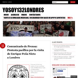 Comunicado de Prensa: Protesta pacífica por la visita de Enrique Peña Nieto a Londres « yosoy132londres