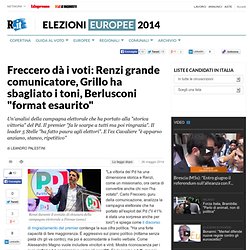 Freccero dà i voti: Renzi grande comunicatore, Grillo ha sbagliato i toni, Berlusconi "format esaurito"