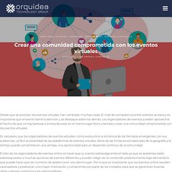 Una comunidad para eventos virtuales comprometidos