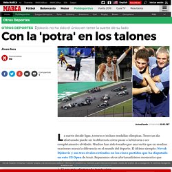 Con la 'potra' en los talones