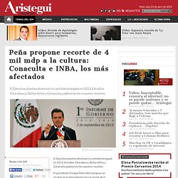 Peña Nieto propone recorte de 4mmdp a la cultura: INBA y Conaculta, los más afectados