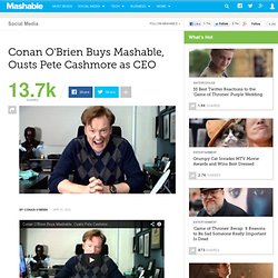 Conan O'Brien Buys Mashable, Ousts Pete Cashmore as CEO