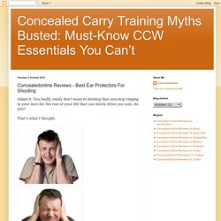 Concealed Carry Training Myths Busted: Must-Know CCW Essentials You Can’t : Concealedonline Reviews - Best Ear Protectors For Shooting