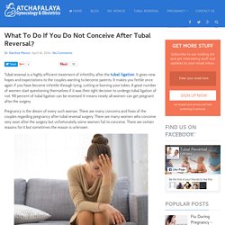 What To Do If You Do Not Conceive After Tubal Reversal?