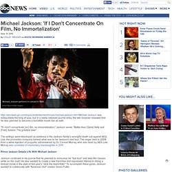 Michael Jackson: 'If I Don't Concentrate On Film, No Immortalization'
