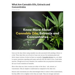 What Are Cannabis Oils, Extracts and Concentrates