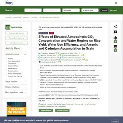 AGRICULTURE 27/07/21 Effects of Elevated Atmospheric CO2 Concentration and Water Regime on Rice Yield, Water Use Efficiency, and Arsenic and Cadmium Accumulation in Grain