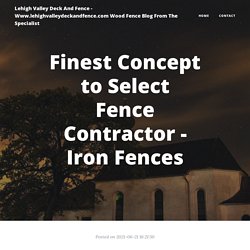 Finest Concept to Select Fence Contractor - Iron Fences