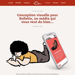 Conception visuelle pour Bulletin, un média qui vous veut du bien… — Loris Grillet, Graphic & Web Design