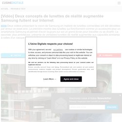 [Vidéo] Deux concepts de lunettes de réalité augmentée Samsung fuitent sur Internet