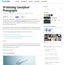 30 Amazing Conceptual Photographs