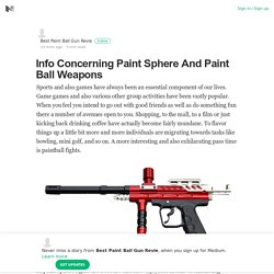 Info Concerning Paint Sphere And Paint Ball Weapons