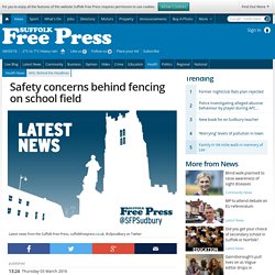 Safety concerns behind fencing on school field - Suffolk Free Press