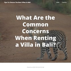 What Are the Common Concerns When Renting a Villa in Bali?