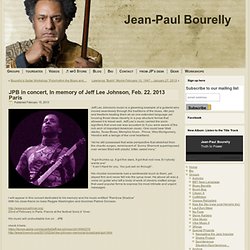 JPB in concert, In memory of Jeff Lee Johnson, Feb. 22. 2013 Paris