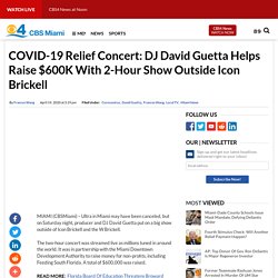 COVID-19 Relief Concert: DJ David Guetta Helps Raise $600K With 2-Hour Show Outside Icon Brickell