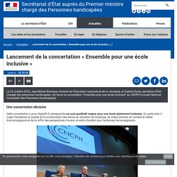 Lancement de la concertation « Ensemble pour une école inclusive » - Secrétariat d'État auprès du Premier ministre chargé des Personnes handicapées