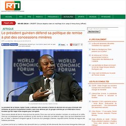 Le président guinéen défend sa politique de remise à plat des concessions minières RTI - Radiodiffusion Télévision Ivoirienne