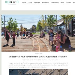 10 idées clés pour concevoir des espaces publics plus attrayants – UrbaNews