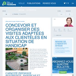 » Concevoir et organiser des visites adaptées aux clientèles e