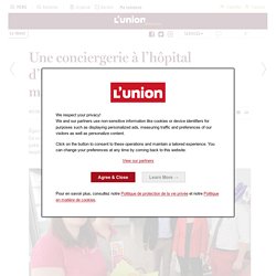 Une conciergerie à l’hôpital d’Epernay pour les patients mais aussi le personnel