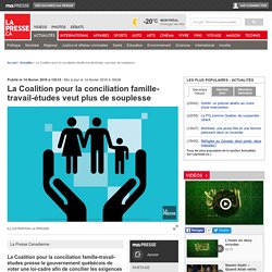 La Coalition pour la conciliation famille-travail-études veut plus de souplesse