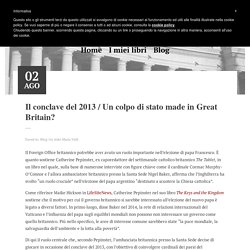 Il conclave del 2013 / Un colpo di stato made in Great Britain?