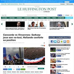 Concorde vs Vincennes: Sarkozy joue son va-tout, Hollande conforte sa position