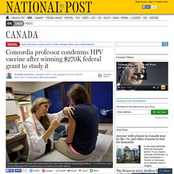 Concordia professor condemns HPV vaccine after winning $270K federal grant to study it