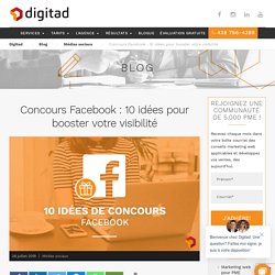 Concours Facebook : 10 idées pour booster votre visibilité – Digitad