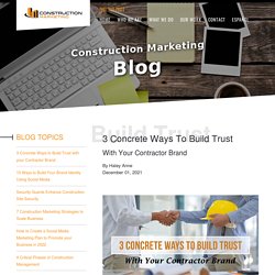 3 Concrete Ways to Build Trust with Your Contractor Brand