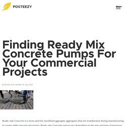 Finding Ready Mix Concrete Pumps For Your Commercial Projects