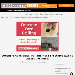 Concrete Core Drilling - The Most Effective Way to Create Openings!