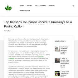 Top Reasons To Choose Concrete Driveways As A Paving Option - FarmiHomie.com